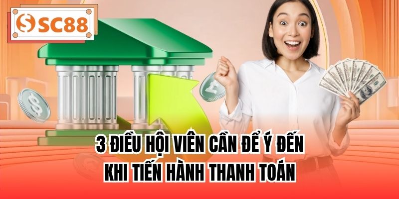 3 điều hội viên cần để ý đến khi tiến hành thanh toán