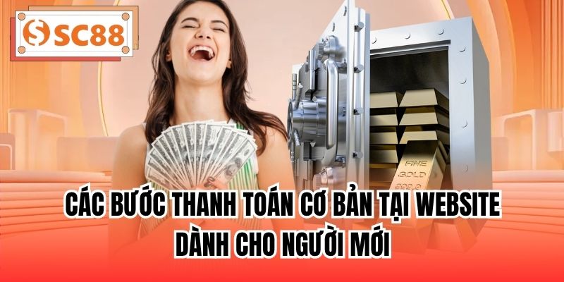 Các bước thanh toán cơ bản tại website dành cho người mới